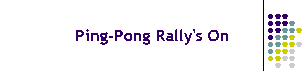 Ping-Pong Rally's On